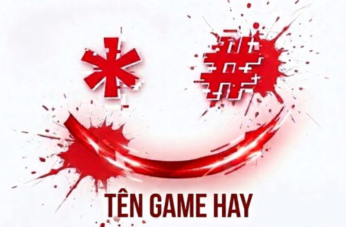 Tên Game Hay – Hàng Nghìn Tên Đẹp, Ngầu Và Độc Đáo ❤️