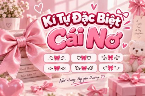 Nâng Cấp Nickname Với Kí Tự Đặc Biệt Cái Nơ Dễ Thương Và Tinh Tế Nâng Cấp Nickname Với Kí Tự Đặc Biệt Cái Nơ Dễ Thương Và Tinh Tế