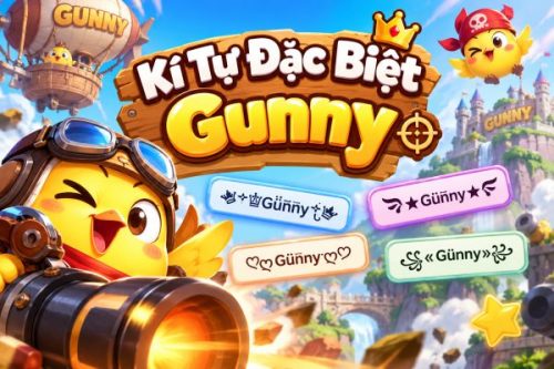 Kí Tự Đặc Biệt Gunny – Tạo Tên Nhân Vật Cực Chất Kí Tự Đặc Biệt Gunny – Tạo Tên Nhân Vật Cực Chất