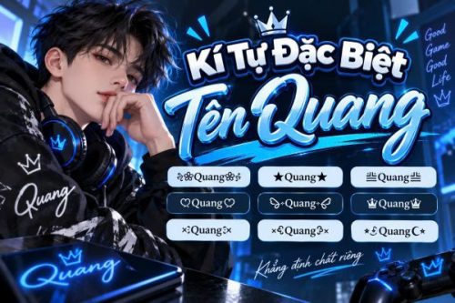 Gợi Ý Mẫu Kí Tự Đặc Biệt Tên Quang Đa Phong Cách Gợi Ý Mẫu Kí Tự Đặc Biệt Tên Quang Đa Phong Cách