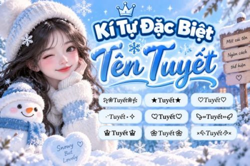 Cách Biến Tấu Kí Tự Đặc Biệt Tên Tuyết Giúp Bio Cực Cuốn Hút Cách Biến Tấu Kí Tự Đặc Biệt Tên Tuyết Giúp Bio Cực Cuốn Hút